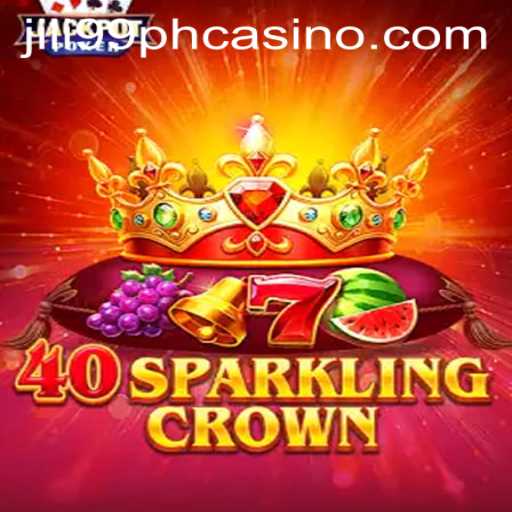 Explore the World of 40SparklingCrown at JILI99 PH CASINO